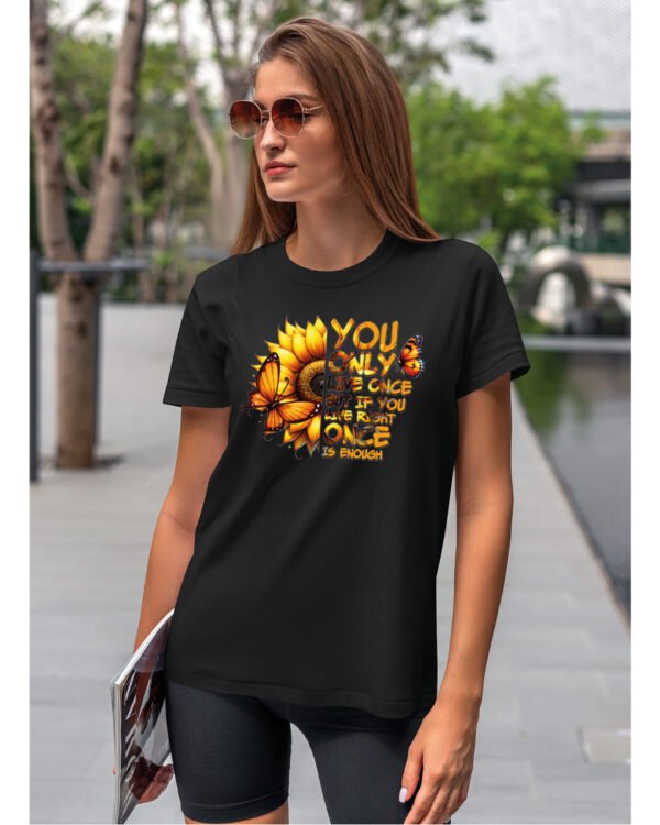 Koszulka Żyjesz tylko raz <br>ciesz się każdą chwilą - Unisex, dla niej