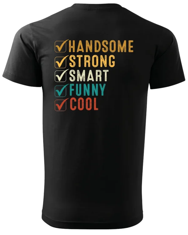 Koszulka Handsome, Smart, Funny wybierz swoje atuty – Unisex