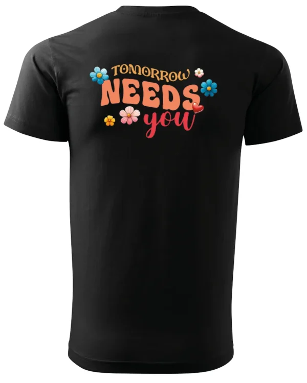 Koszulka Tomorrow needs you, Bądź nadzieją jutra – Unisex