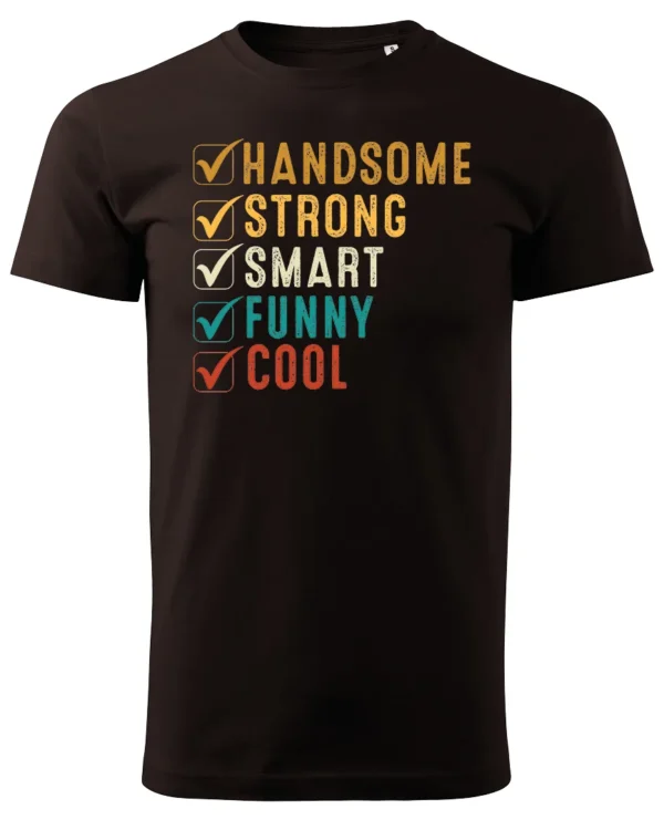 Koszulka Handsome, Smart, Funny wybierz swoje atuty – Unisex