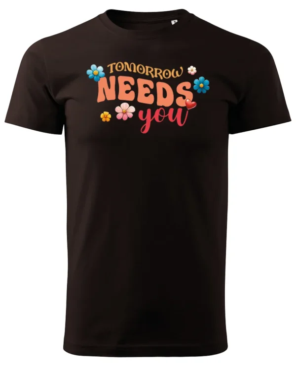 Koszulka Tomorrow needs you, Bądź nadzieją jutra – Unisex