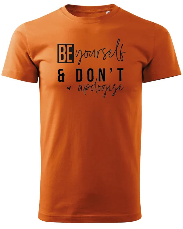 Koszulka Bądź sobą i nie przepraszaj <br>wyrażaj swoją indywidualność - Unisex, dla niego