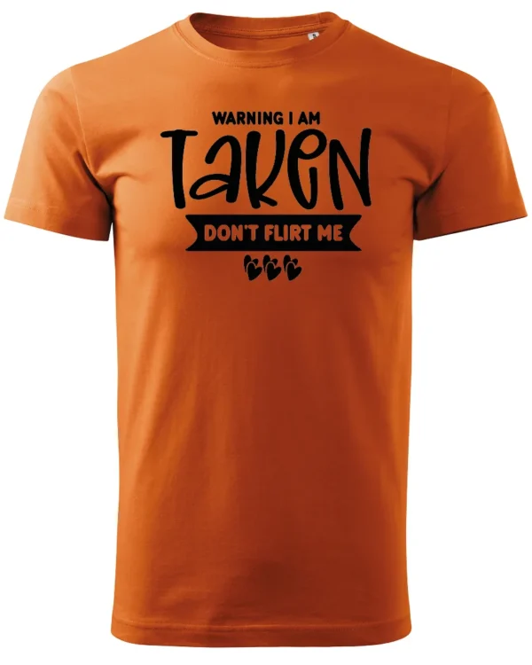 Koszulka Nie flirtuj, „Warning I am taken” –  Unisex