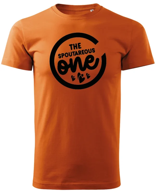 Koszulka wyjątkowy i spontaniczny, „The Spoutareous One” – Unisex