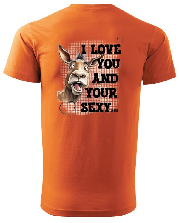 Koszulka Sexy i zabawny <br>Miłosne wyznanie z humorem - Unisex, dla niego
