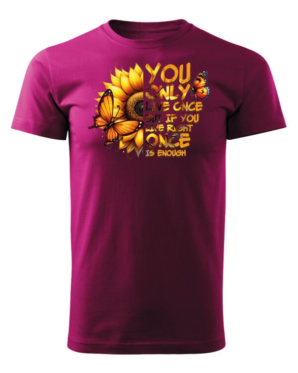 Koszulka Żyjesz tylko raz <br>ciesz się każdą chwilą - Unisex, dla niego