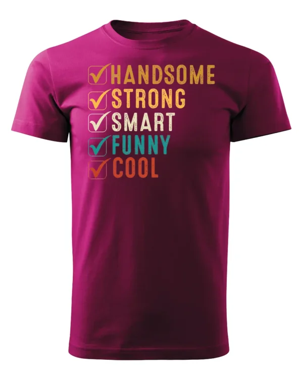 Koszulka Handsome, Smart, Funny wybierz swoje atuty – Unisex