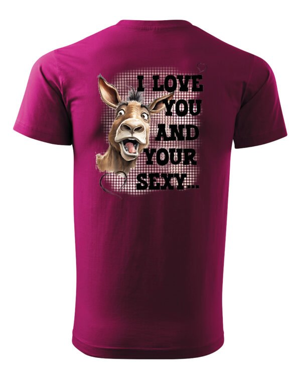 Koszulka Sexy i zabawny <br>Miłosne wyznanie z humorem - Unisex, dla niego