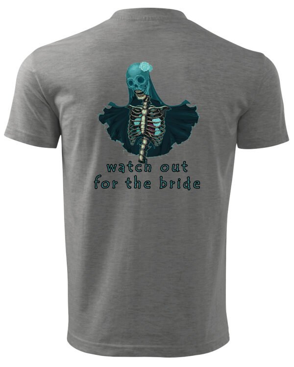Koszulka unisex panna młoda “Watch out for the bride”, dla niego – wybierz kolor!