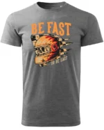 Koszulka unisex wyścig “Be fast or be last”, dla niego – wybierz kolor!