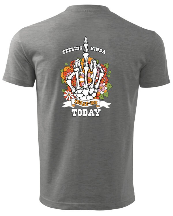 Koszulka IDGAF Today UNISEX