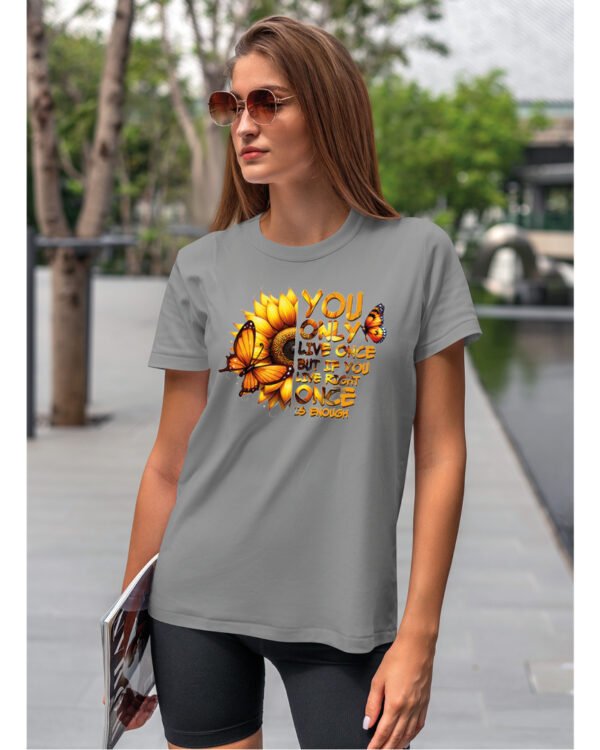 Koszulka Żyjesz tylko raz <br>ciesz się każdą chwilą - Unisex, dla niej