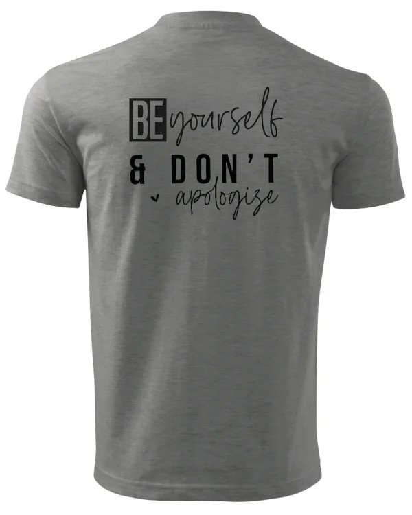 Koszulka Bądź sobą i nie przepraszaj <br>wyrażaj swoją indywidualność - Unisex, dla niego