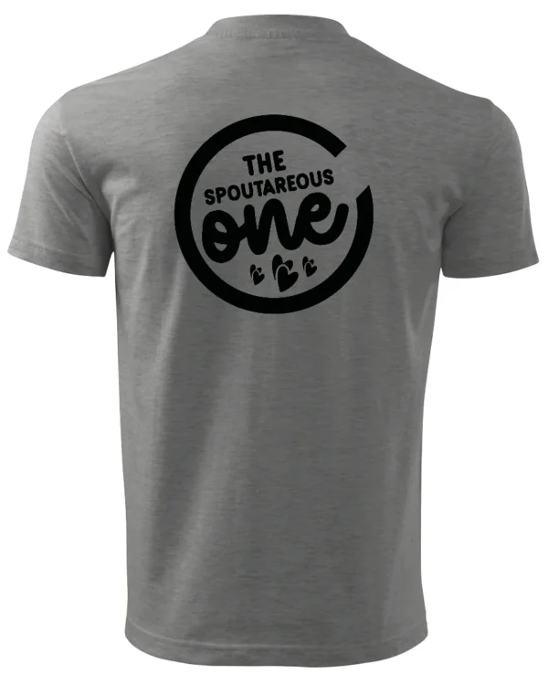 Koszulka wyjątkowy i spontaniczny, „The Spoutareous One” – Unisex