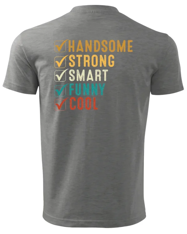 Koszulka Handsome, Smart, Funny wybierz swoje atuty – Unisex