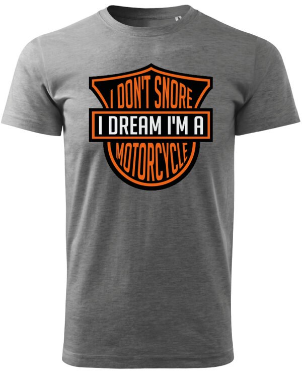 Koszulka I dont snore, I dream I’m a motorcycle – edycja Midnight, Unisex