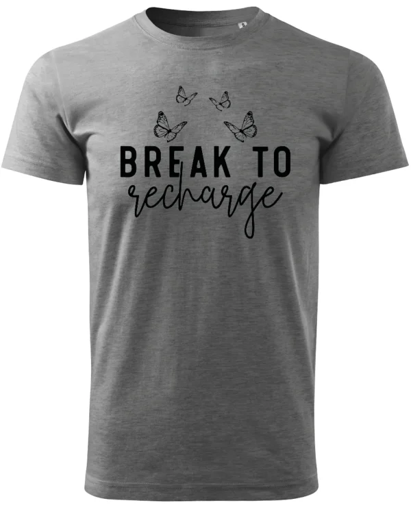Koszulka Znajdź chwilę na odpoczynek, „Break to recharge” – Unisex