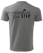 Koszulka Świętuj każdy krok, „Celebrate Each Step” – Unisex