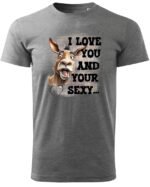 Koszulka Sexy i zabawny <br>Miłosne wyznanie z humorem - Unisex, dla niego