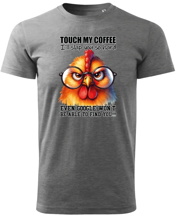 Koszulka Touch my Coffee <br>I'll slap you so hard - Unisex, dla niej