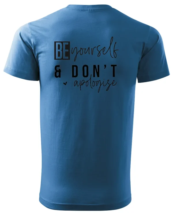 Koszulka Bądź sobą i nie przepraszaj <br>wyrażaj swoją indywidualność - Unisex, dla niego