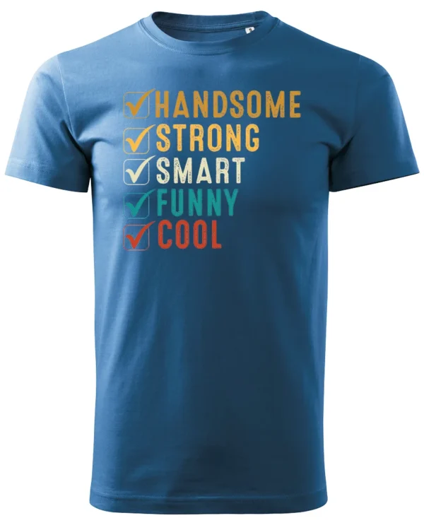 Koszulka Handsome, Smart, Funny wybierz swoje atuty – Unisex