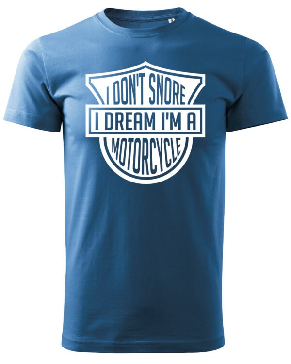 Koszulka I dont snore, I dream I’m a motorcycle – edycja White, Unisex