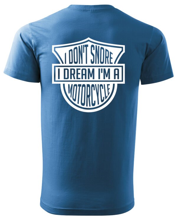 Koszulka I dont snore, I dream I’m a motorcycle – edycja White, Unisex