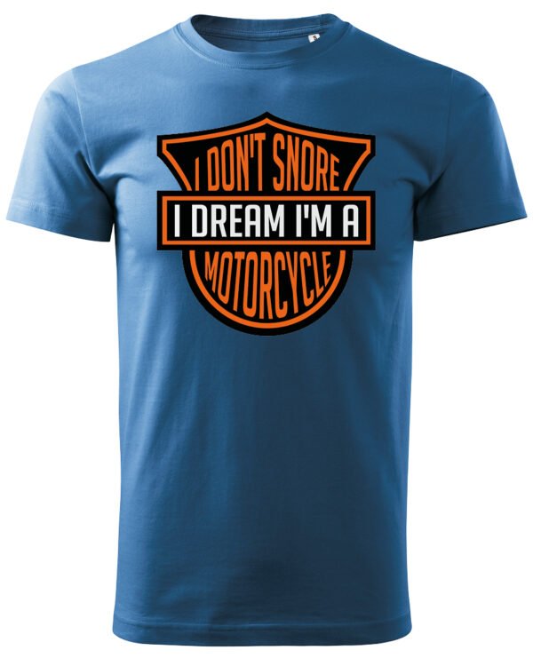 Koszulka I dont snore, I dream I’m a motorcycle – edycja Midnight, Unisex