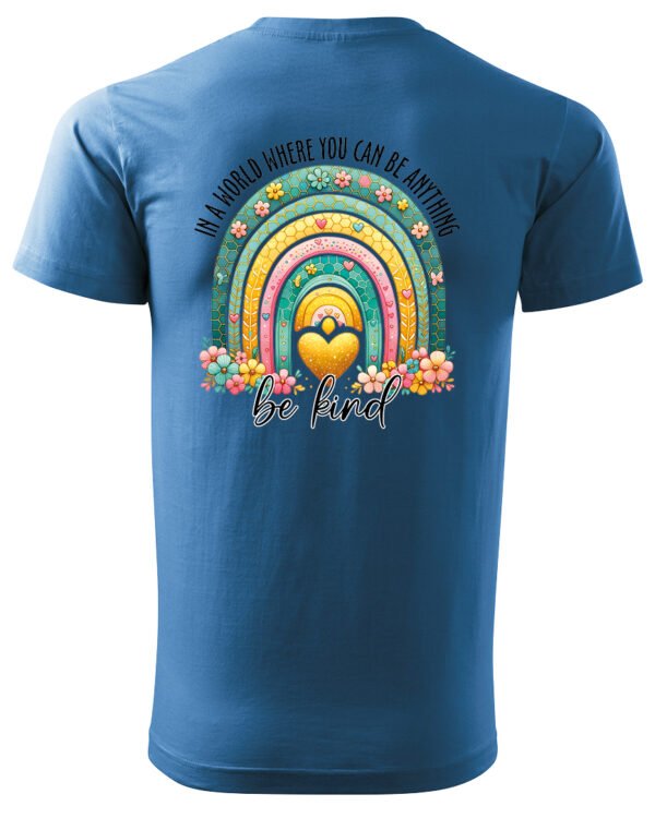 Koszulka Bądź życzliwy „In a world where you can be anything, be kind” – Unisex