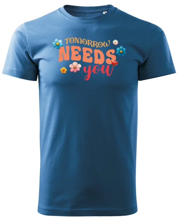 Koszulka Tomorrow needs you, Bądź nadzieją jutra – Unisex