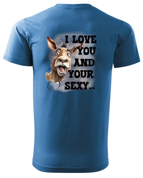 Koszulka Sexy i zabawny <br>Miłosne wyznanie z humorem - Unisex, dla niego