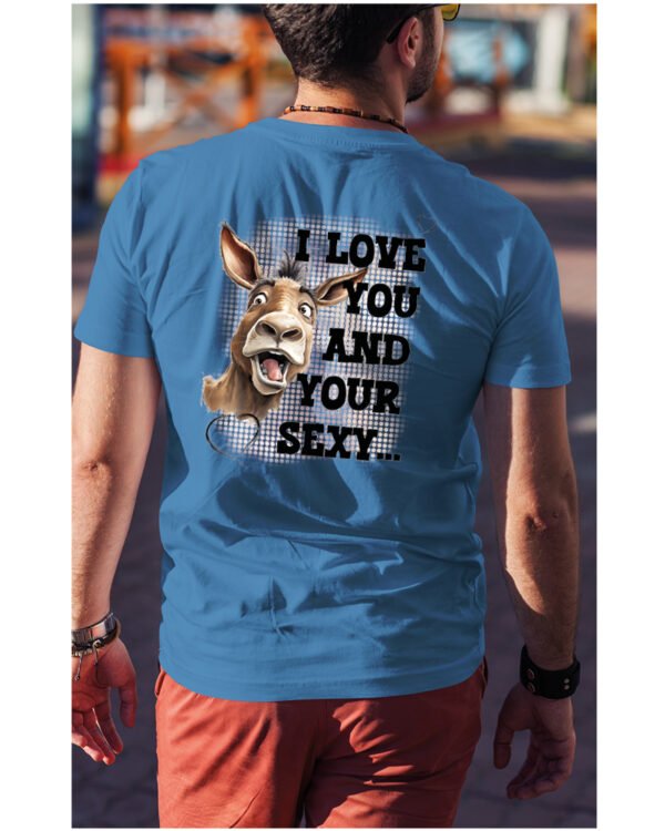 Koszulka Sexy i zabawny <br>Miłosne wyznanie z humorem - Unisex, dla niego