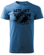 Koszulka Let's get Dirty <br>Off-road i Zabawa - Unisex, dla niego