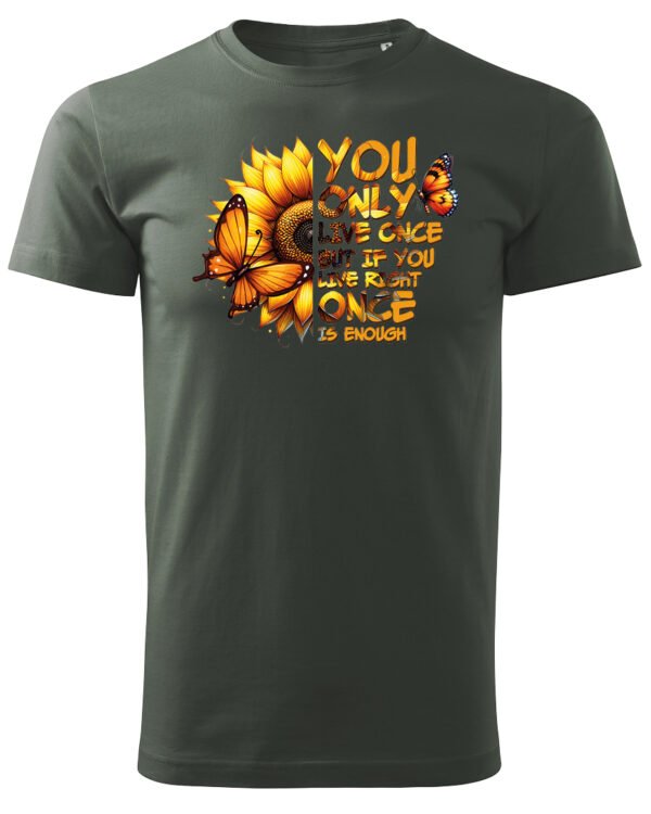 Koszulka Żyjesz tylko raz <br>ciesz się każdą chwilą - Unisex, dla niego