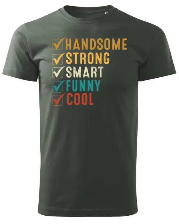 Koszulka Handsome, Smart, Funny wybierz swoje atuty – Unisex
