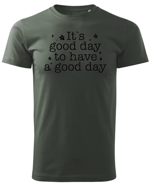 Koszulka Pozytywna energia na dziś "It's a Good Day" – Unisex