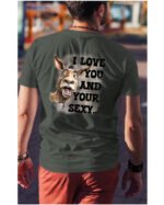 Koszulka Sexy i zabawny <br>Miłosne wyznanie z humorem - Unisex, dla niego