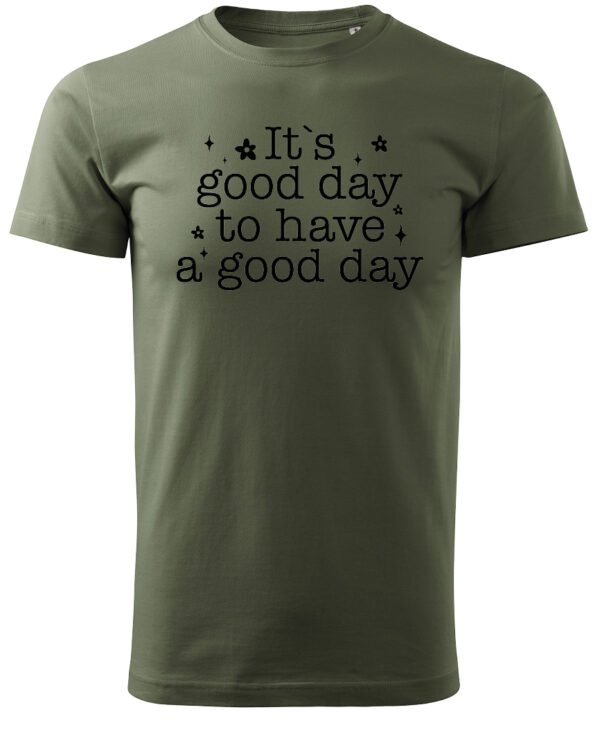 Koszulka Pozytywna energia na dziś "It's a Good Day" – Unisex