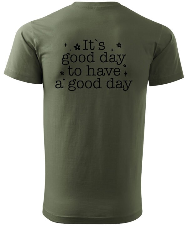 Koszulka Pozytywna energia na dziś "It's a Good Day" – Unisex