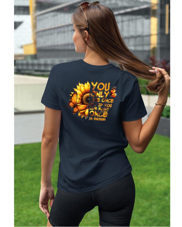 Koszulka Żyjesz tylko raz <br>ciesz się każdą chwilą - Unisex, dla niej