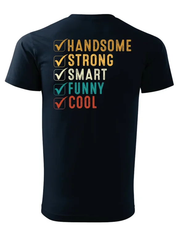 Koszulka Handsome, Smart, Funny wybierz swoje atuty – Unisex