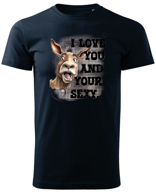 Koszulka Sexy i zabawny <br>Miłosne wyznanie z humorem - Unisex, dla niego