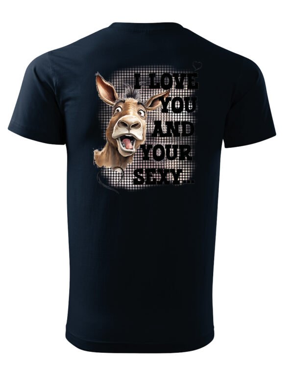 Koszulka Sexy i zabawny <br>Miłosne wyznanie z humorem - Unisex, dla niego