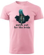 Koszulka unisex panna młoda “Watch out for the bride”, dla niego – wybierz kolor!