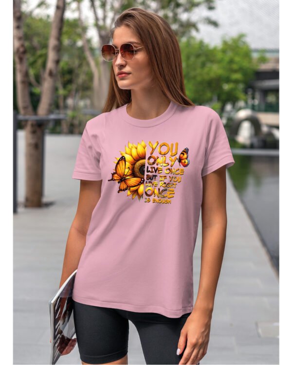 Koszulka Żyjesz tylko raz <br>ciesz się każdą chwilą - Unisex, dla niej
