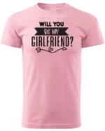 Koszulka Romantyczna propozycja, „Will you be my girlfriend?” - Unisex