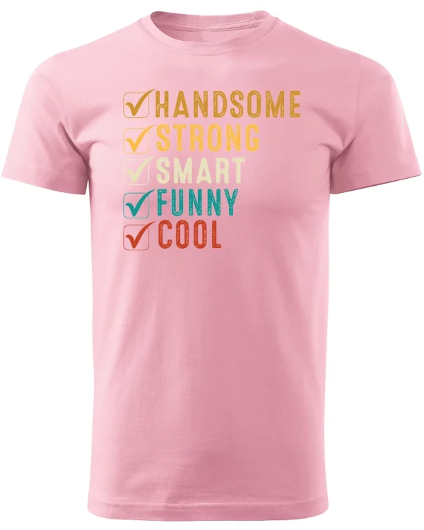 Koszulka Handsome, Smart, Funny wybierz swoje atuty – Unisex