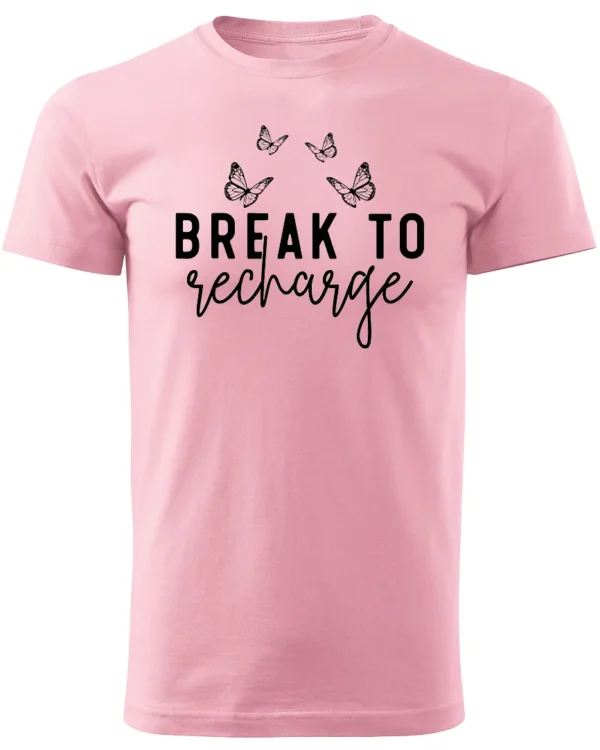 Koszulka Znajdź chwilę na odpoczynek, „Break to recharge” – Unisex