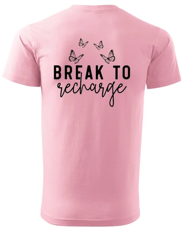 Koszulka Znajdź chwilę na odpoczynek, „Break to recharge” – Unisex